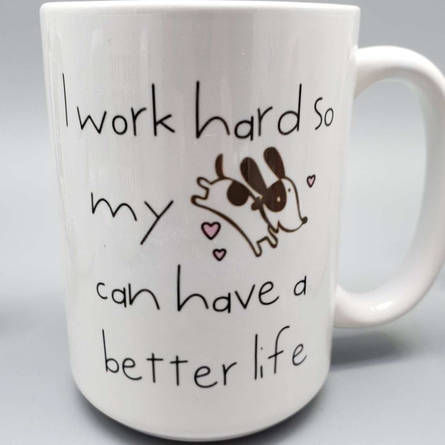 Work hard so my dog