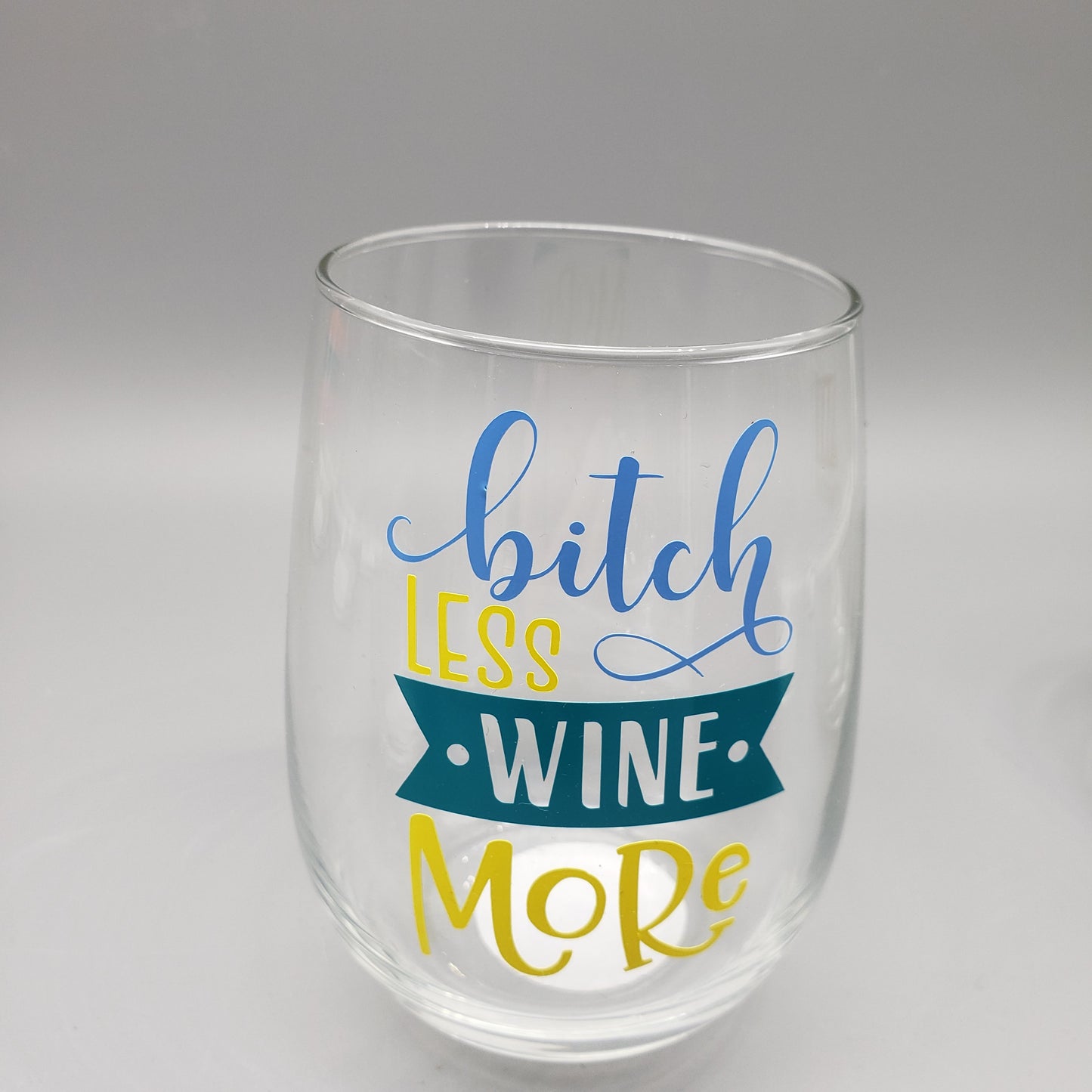 Bitch less Wine more